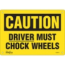 Enseigne «Driver Must Chock Wheels» Aluminium 10" x 7"