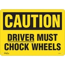 Enseigne «Driver Must Chock Wheels» Aluminium 14" x 10"