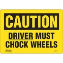 Enseigne «Driver Must Chock Wheels» Vinyle 10" x 7"
